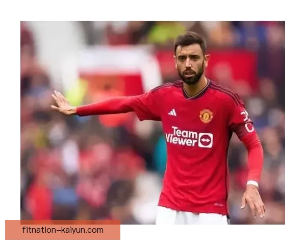 B费持续提升进攻端价值，成为球队战术核心的重要因素